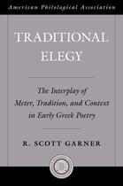 Couverture du livre « Traditional Elegy: The Interplay of Meter, Tradition, and Context in E » de Garner R Scott aux éditions Oxford University Press Usa