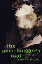 Couverture du livre « The Poor Bugger's Tool: Irish Modernism, Queer Labor, and Postcolonial » de Mullen Patrick R aux éditions Oxford University Press Usa