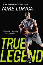 Couverture du livre « True Legend » de Lupica Mike aux éditions Penguin Group Us