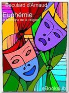 Couverture du livre « Euphémie ou le triomphe de la religion » de Francois De Baculard D'Arnaud aux éditions Ebookslib