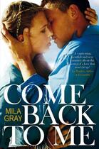Couverture du livre « Come Back To Me » de Gray Mila aux éditions Pan Macmillan