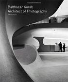 Couverture du livre « Balthazar korab architect of photography (hardback) » de Comazzi John aux éditions Princeton Architectural