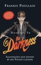 Couverture du livre « Dancing in the Darkness » de Poullain Frankie aux éditions Blake John Digital