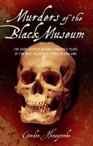 Couverture du livre « Murder of the Black Museum - The Dark Secrets Behind A Hundred Years o » de Honeycombe Gordon aux éditions Blake John Digital