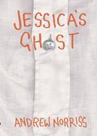 Couverture du livre « Jessica's Ghost » de Andrew Norriss aux éditions Fickling David Books Ltd