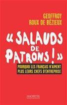 Couverture du livre « SALAUDS DE PATRONS » de Geoffroy Roux De Bezieux aux éditions Hachette Litteratures