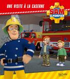 Couverture du livre « Sam le pompier ; une visite à la caserne » de  aux éditions Hachette