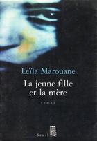 Couverture du livre « Cadre rouge la jeune fille et la mere » de Leila Marouane aux éditions Seuil