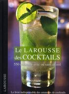 Couverture du livre « Le Larousse des cocktails ; 550 cocktails avec ou sans alcool » de Colin Peter Field aux éditions Larousse
