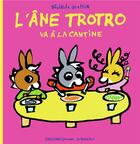 Couverture du livre « Trotro va à la cantine » de Guettier Benedicte aux éditions Gallimard Jeunesse Giboulees