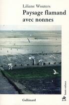Couverture du livre « Paysage flamand avec nonnes » de Liliane Wouters aux éditions Gallimard