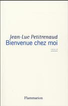 Couverture du livre « Bienvenue chez moi » de Jean-Luc Petitrenaud aux éditions Flammarion