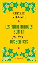 Couverture du livre « Les mathématiques sont la poésie des sciences » de Cedric Villani aux éditions Flammarion