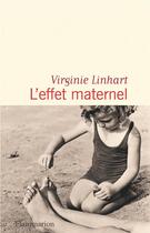 Couverture du livre « L'effet maternel » de Virginie Linhart aux éditions Flammarion