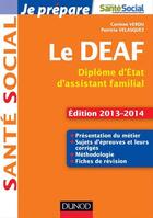 Couverture du livre « Je prépare le DEAF ; diplôme d'Etat d'assistant familial (édition 2013/2014) » de Corinne Verdu et Patricia Velasquez aux éditions Dunod