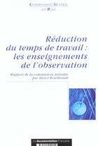 Couverture du livre « Reduction du temps de travail ; les enseignements de l'observation » de Commissariat General Du Plan aux éditions Archives Nationales