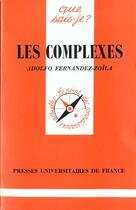 Couverture du livre « Les complexes qsj 1673 » de Fernandez-Zoila A. aux éditions Que Sais-je ?