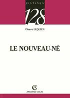 Couverture du livre « Le nouveau-né » de Lequien Pierre aux éditions Armand Colin