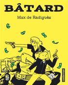 Couverture du livre « Bâtard » de Max De Radigues aux éditions Casterman