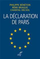 Couverture du livre « La déclaration de Paris » de Remi Brague et Philippe Beneton et Chantal Delsol aux éditions Cerf