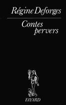 Couverture du livre « Contes pervers » de Regine Deforges aux éditions Fayard