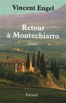 Couverture du livre « Retour à Montechiarro » de Vincent Engel aux éditions Fayard