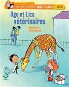 Couverture du livre « Les petits métiers d'Ugo et Liza ; Ugo et Liza, vétérinaires » de Mymi Doinet et Daniel Blancou aux éditions Hatier