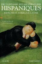 Couverture du livre « Dictionnaire des littératures hispaniques » de Jordi Bonells aux éditions Bouquins