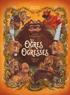 Couverture du livre « L'Encyclopédie du Merveilleux Tome 6 : Ogres et Ogresses » de Cecile Roumiguiere et Etienne Friess aux éditions Albin Michel