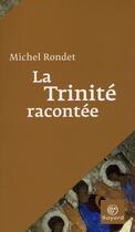 Couverture du livre « La trinité racontée » de Rondet-M aux éditions Bayard