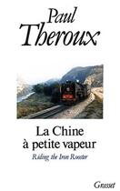 Couverture du livre « La chine a petite vapeur » de Theroux-P aux éditions Grasset