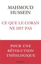 Couverture du livre « Ce que le Coran ne dit pas » de Mahmoud Hussein aux éditions Grasset Et Fasquelle