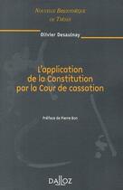 Couverture du livre « L'application de la Constitution par la Cour de cassation » de Olivier Desaulnay aux éditions Dalloz