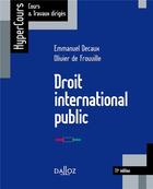 Couverture du livre « Droit international public (11e édition) » de Olivier De Frouville et Emmanuel Decaux aux éditions Dalloz