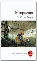 Couverture du livre « La petite roque » de Guy de Maupassant aux éditions Le Livre De Poche