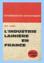 Couverture du livre « Évolution des structures de l'industrie lainière française 1945-1960 » de Erik Schmill aux éditions Cujas