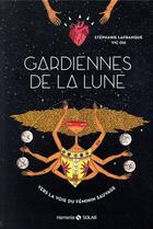 Couverture du livre « Gardiennes de la lune » de Stephanie Rigogne-Lafranque et Vic Oh aux éditions Solar