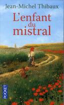 Couverture du livre « L'enfant du mistral » de Jean-Michel Thibaux aux éditions Pocket