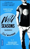 Couverture du livre « Wild seasons Tome 3 : dark wild night » de Christina Lauren aux éditions Pocket