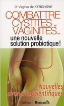 Couverture du livre « Vaginite, cystite... la solution probiotique » de Virginie De Kerchove aux éditions Rocher