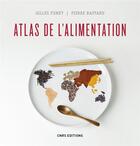 Couverture du livre « Atlas de l'alimentation » de Gilles Fumey et Pierre Raffard aux éditions Cnrs