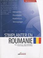 Couverture du livre « S'implanter en Roumanie (édition 2010/2011) » de Mission Economique D aux éditions Ubifrance