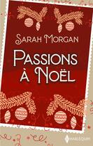 Couverture du livre « Passions à Noël » de Sarah Morgan aux éditions Harlequin