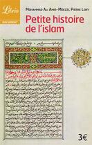 Couverture du livre « Petite histoire de l'islam » de Pierre Lory et Mohammad Amir-Moezzi aux éditions J'ai Lu