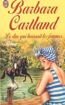 Couverture du livre « Duc qui haissait les femmes (le) » de Barbara Cartland aux éditions J'ai Lu