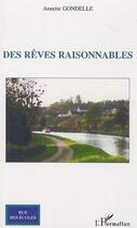 Couverture du livre « Des rêves raisonnables » de Annette Gondelle aux éditions L'harmattan