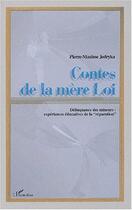 Couverture du livre « CONTES DE LA MERE LOI : Délinquance des mineurs: expériences éducatives de la 