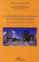 Couverture du livre « Les démolitions dans les projets de renouvellement urbain ; représentations, légitimités et traductions » de Lauren Andres et Paulette Duarte et Charles Ambrosino et Natacha Seigneuret aux éditions Editions L'harmattan