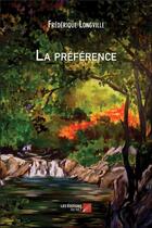 Couverture du livre « La préférence » de Frédérique Longville aux éditions Editions Du Net