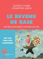 Couverture du livre « Le revenu de base ; une idée qui pourrait changer nos vies » de Clementine Lebon et Olivier Le Naire aux éditions Actes Sud